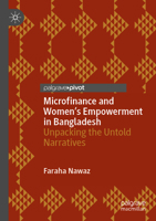 Microfinance and Women’s Empowerment in Bangladesh: Unpacking the Untold Narratives 3030135381 Book Cover