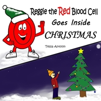 Reggie the Red Blood Cell Goes Inside Christmas 1670353621 Book Cover