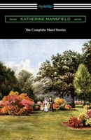 The Collected Stories of Katherine Mansfield 1840222654 Book Cover