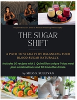 THE SUGAR SHIFT: A PATH TO VITALITY BY BALANCING YOUR BLOOD SUGAR NATURALLY. B0CKD3L7KX Book Cover