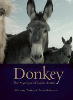 Donkey: The Mystique of Equus Asinus 1571782028 Book Cover