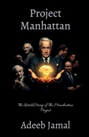 Project Manhattan- The untold story of the Manhattan project B0DR8ZYCP3 Book Cover
