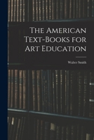The American Text-Books for Art Education 1017084300 Book Cover