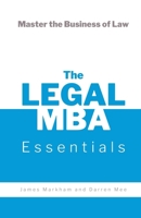 The Legal MBA Essentials: Master the Business of Law 1304390772 Book Cover