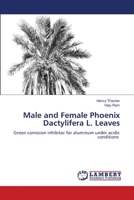 Male and Female Phoenix Dactylifera L. Leaves 6207471113 Book Cover