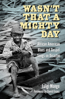 Wasn’t That a Mighty Day: African American Blues and Gospel Songs on Disaster 149684176X Book Cover