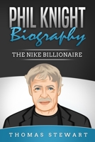 Phil Knight Biography: The Nike Billionaire B08CWG45PK Book Cover