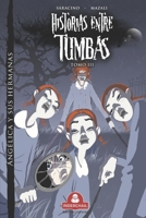 HISTORIAS ENTRE TUMBAS tomo III: Angélica y sus hermanas 9871603061 Book Cover