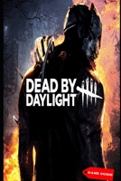 Dead by Daylight Complete guide & tips B0BGQ5KZS9 Book Cover