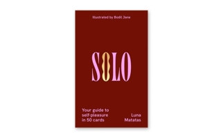 Solo: Your Guide to Self-Pleasure in 50 Cards 139963853X Book Cover