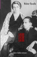 Liebe Liebe Liebe: Buona cena signori Goebbels (Italian Edition) 8894673294 Book Cover