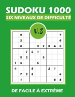 SUDOKU 1000 six niveaux de difficulté Vol.8: Sudoku 1000 grilles 6 niveaux de difficulté de facile à difficile pour adultes B08QGJSQND Book Cover