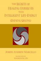 The Secrets of Healing Ourselves with Intelligent Life- Energy 1726478254 Book Cover