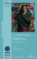Le corps-relation"": Représentation, incarnation, création (Cahiers Du Cirhilla) (French Edition) 2343209456 Book Cover