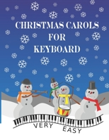 Christmas Carols for Keyboard: 21 traditional Christmas songs arranged for very easy Keyboard - ideal for beginners B08NWWKDRZ Book Cover