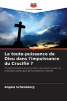 La toute-puissance de Dieu dans l'impuissance du Crucifié ? (French Edition) 6209158064 Book Cover