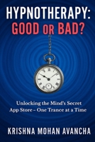 Hypnotherapy: Good or Bad?: Unlocking the Mind's Secret App Store—One Trance at a Time (Autism Decoded: A Parent’s Survival Guide (With Zero Guilt)) B0FH7KWKVG Book Cover