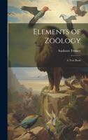 Elements of Zoölogy: A Text-Book 1021346179 Book Cover
