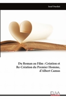 Du Roman au Film : Création et Re-Création du Premier Homme, d'Albert Camus (French Edition) 9999343708 Book Cover