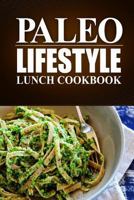 Paleo Lifestyle - Lunch Cookbook: 1497368952 Book Cover