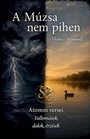A Múzsa Nem Pihen (Hungarian Edition) B0GNFQ47LD Book Cover