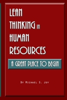 Lean Thinking in Human Resources: A Great Place to Begin B087SLPXCY Book Cover