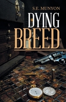 Dying Breed: Circa; 1916 to 1917 1665730811 Book Cover