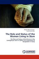 The Role and Status of the Women Living in Slum 3846513326 Book Cover