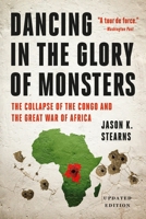 Dancing in the Glory of Monsters 1541706064 Book Cover