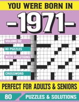 You Were Born In 1971: Crossword Puzzles For Adults: Crossword Puzzle Book for Adults Seniors and all Puzzle Book Fans B094VRN878 Book Cover