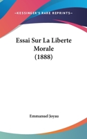 Essai Sur La Liberte Morale (1888) 1141357054 Book Cover
