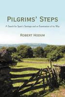 Pilgrims' Steps: A Search for Spain's Santiago and an Examination of His Way 1475940122 Book Cover