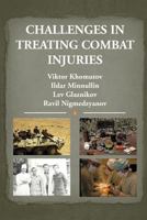 Challenges in Treating Combat Injuries 1477156976 Book Cover