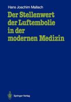 Der Stellenwert Der Luftembolie in Der Modernen Medizin: Untersuchungen Mit Einer Neuen Nachweistechnik 3540175091 Book Cover