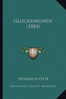 Glockenkunde (Classic Reprint) 1164658549 Book Cover