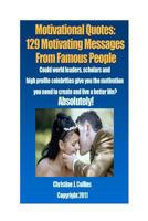 Motivational Quotes: 129 Motivating Messages from Famous People 1468122835 Book Cover