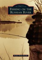 Fishing on the Russian River 1467132381 Book Cover