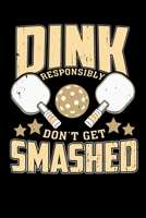 Dink Responsibly Don't Get Smashed: 120 Pages I 6x9 I Monthly Planner I Funny Pickleball & Wine Gifts 1692612328 Book Cover