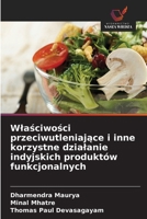 Wlasciwosci przeciwutleniajace i inne korzystne dzialanie indyjskich produktów funkcjonalnych (Polish Edition) 6209985750 Book Cover