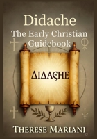 Didache: The Early Christian Guidebook: An In-Depth Commentary on the Apostolic Teachings B0FWQZNGL2 Book Cover