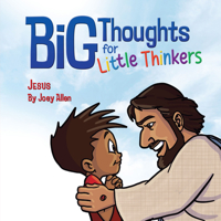 Big Thoughts for Little Thinkers: Jesus 0892217731 Book Cover