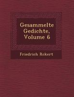 Gesammelte Gedichte, Volume 6 1249486866 Book Cover