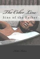 The Color Line: Sins of the Father 1505446791 Book Cover