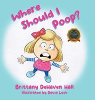 Where Should I Poop? B0BLQLRBCC Book Cover