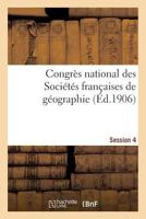 Congra]s National Des Socia(c)Ta(c)S Franaaises de Ga(c)Ographie Session 4 2013766173 Book Cover