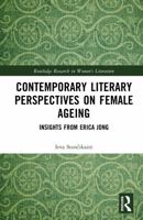 Contemporary Literary Perspectives on Female Ageing: Insights from Erica Jong 1032941014 Book Cover