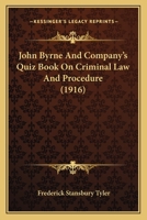 John Byrne And Company's Quiz Book On Criminal Law And Procedure 1437037933 Book Cover