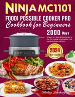 Ninja MC1101 Foodi Possible Cooker Pro Cookbook for Beginners: 2000 Days of Easy 8-in-1 Soups & Stews Recipes for One-Pot Cooking, Including Slow Cook, Sear/Sauté, Braise, and More! B0CTJ522KN Book Cover