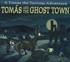 Tomas And The Ghost Town (Thomas the Tortoise Adventures) 1932173366 Book Cover