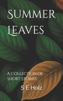 Summer Leaves: A Collection of Short Stories B0FFZF7JRN Book Cover